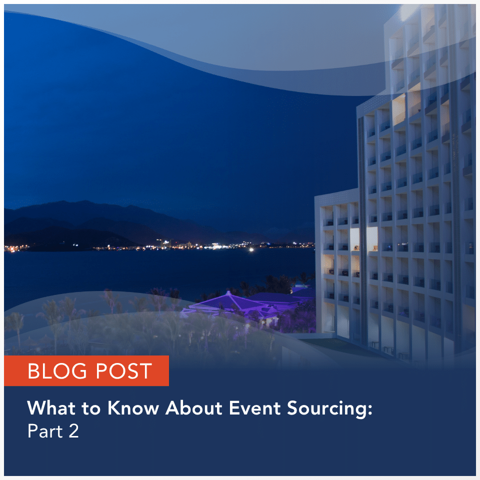 Blog Post: What to Know About Event Sourcing: Part 2