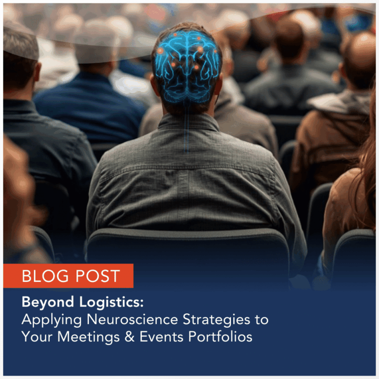 M&IW Blog Post - Beyond Logistics: Applying Neuroscience Strategies to Your Meetings & Events Portfolio