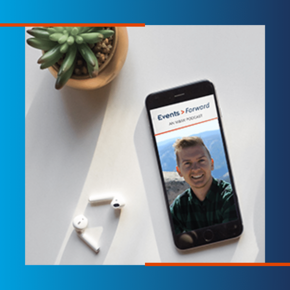 Events > Forward — Adding Podcasts to your Event Marketing and Promotional Mix